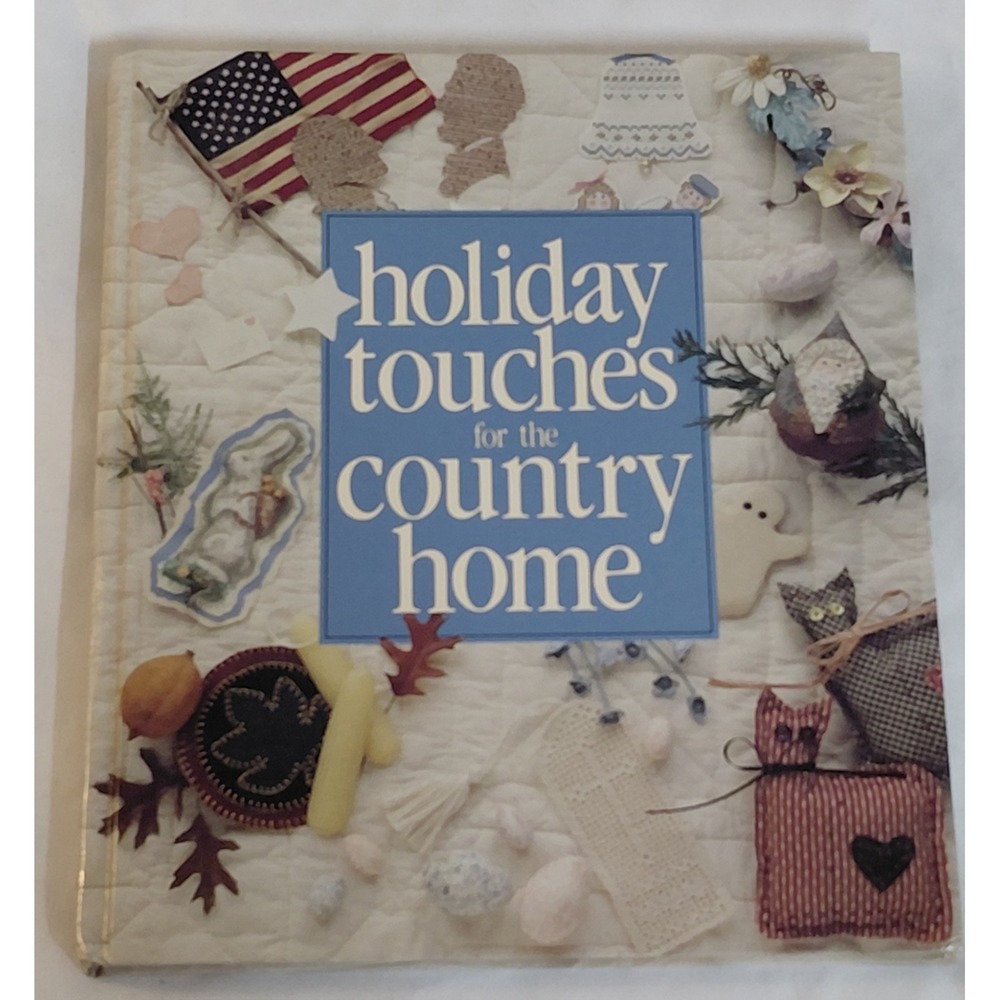 Holiday Touches for the Country Home Hardcover Book 1990 Leisure Arts Crafts